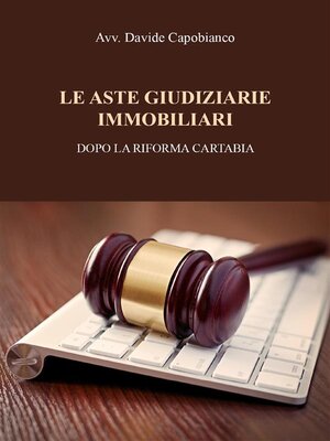 cover image of Le aste giudiziarie immobiliari, dopo la riforma Cartabia